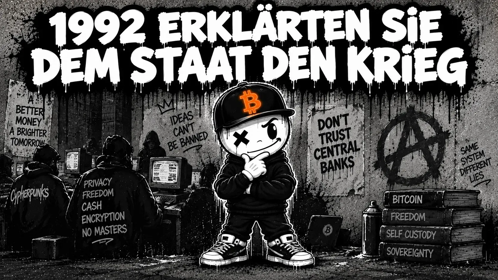 Pete mit Bitcoin-Cap steht nachdenklich vor einer Betonwand, im Hintergrund vermummte Gestalten an alten Röhrenmonitoren, an der Wand Parolen wie „Ideas can’t be banned“ und „Don’t trust central banks“, rechts ein Stapel Bücher mit den Aufschriften Bitcoin, Freedom, Self Custody, Sovereignty — Graffiti-Schriftzug „1992 erklärten sie dem Staat den Krieg“